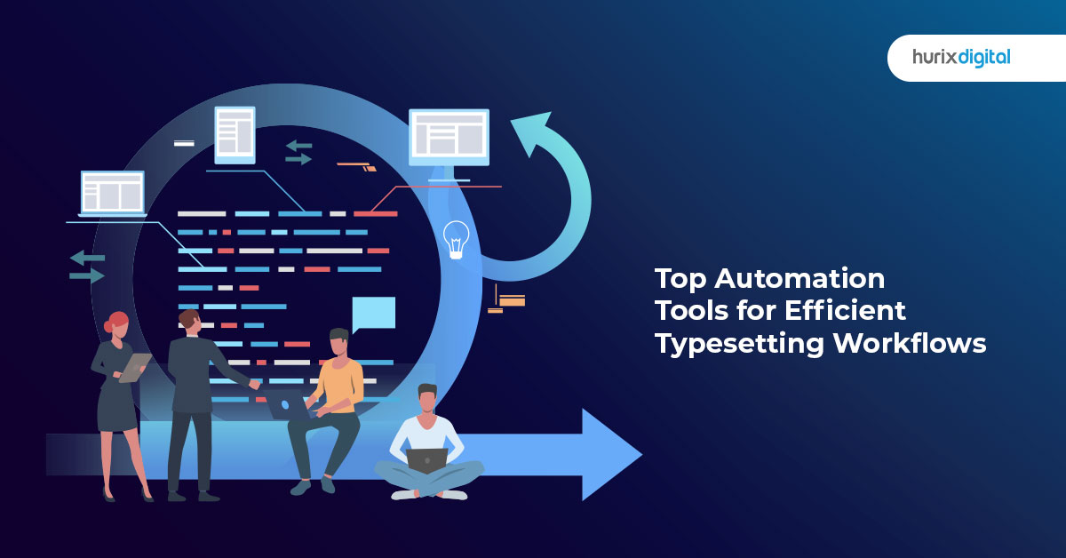 Top Automation Tools for Efficient Typesetting Workflows