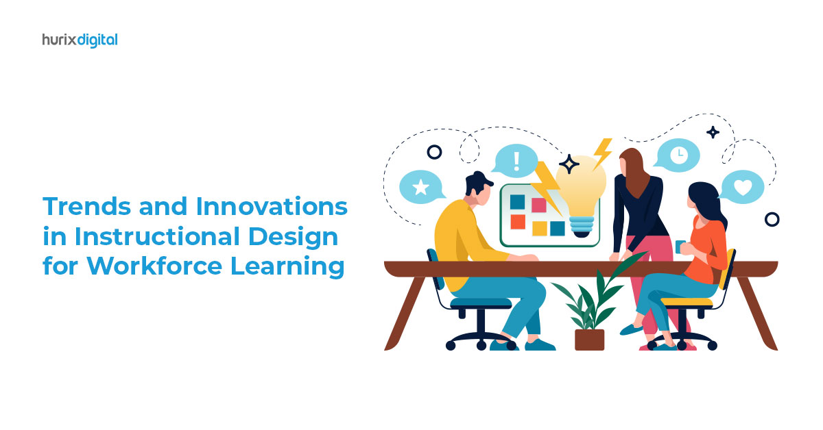 Trends and Innovations in Instructional Design for Workforce Learning