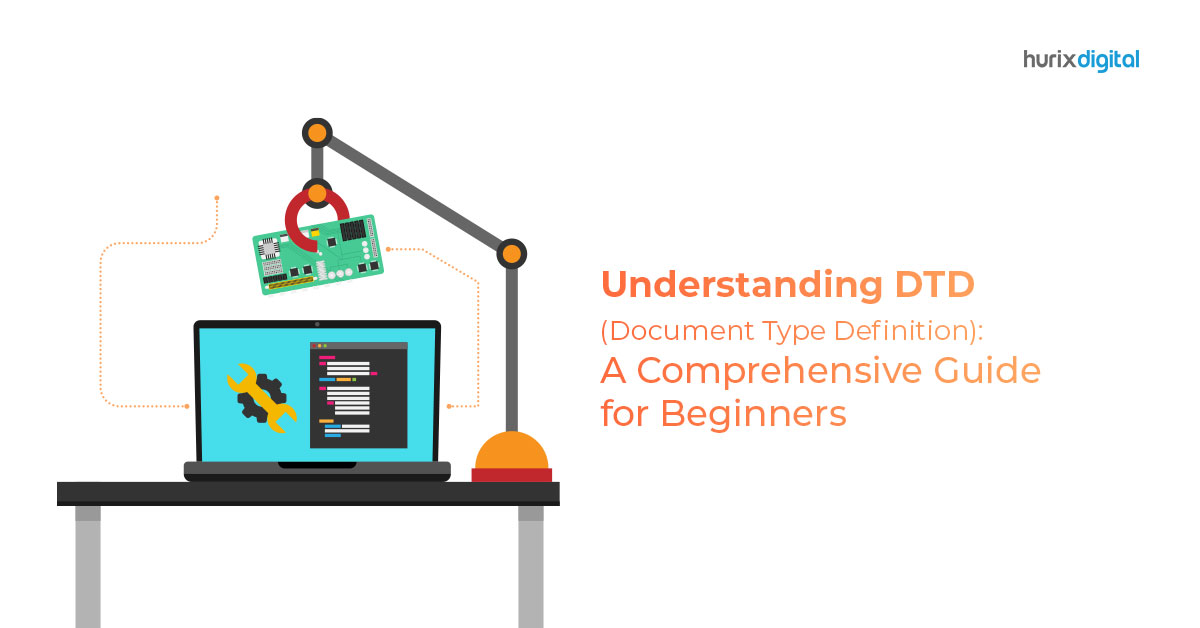 Understanding DTD (Document Type Definition): A Comprehensive Guide for Beginners