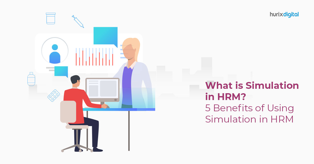 What is Simulation in HRM? 5 Benefits of Using Simulation in HRM