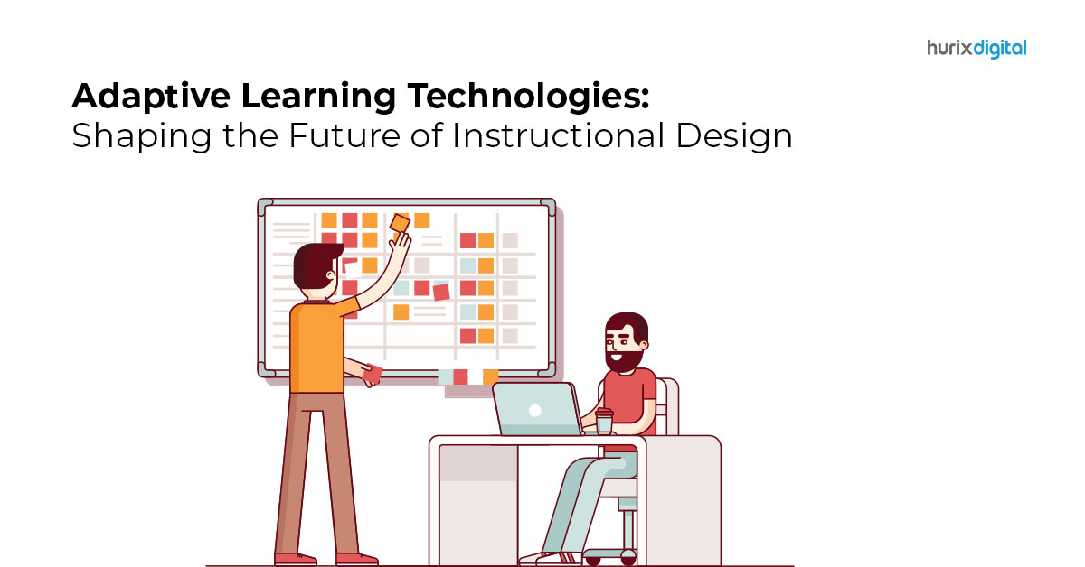 Adaptive Learning Technologies: Shaping the Future of Instructional Design