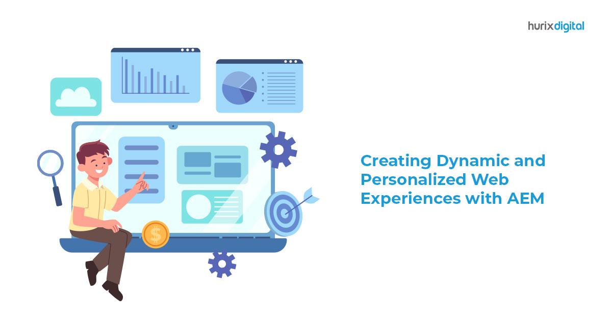 Creating Dynamic and Personalized Web Experiences with AEM