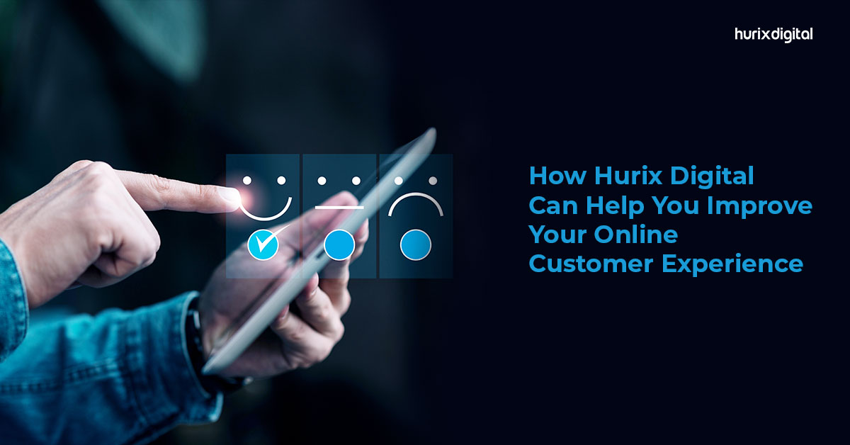 How Hurix Digital Can Help You Improve Your Online Customer Experience