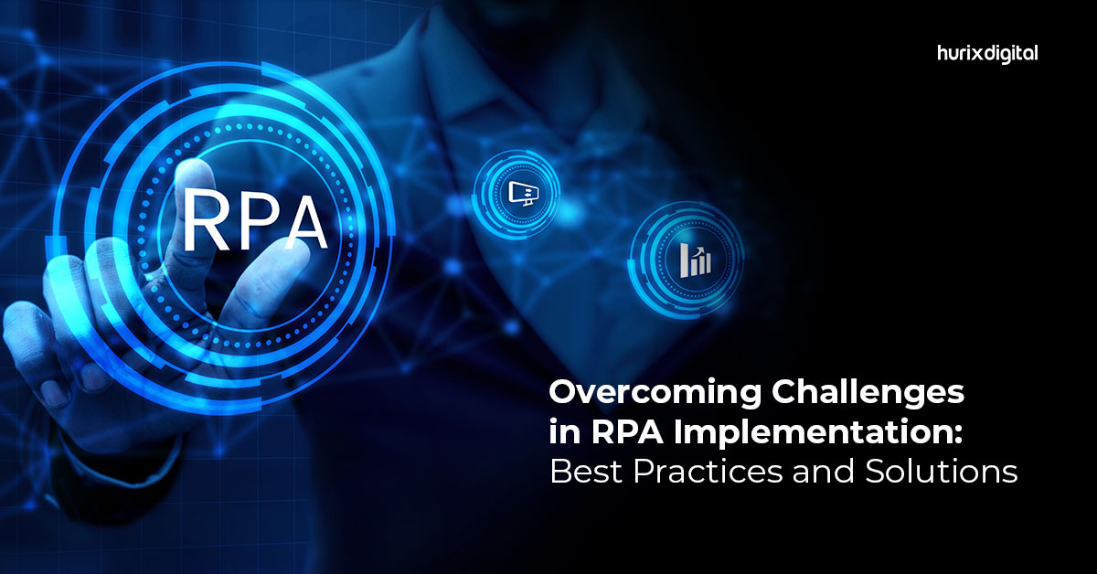 Overcoming Challenges in RPA Implementation: Best Practices and Solutions