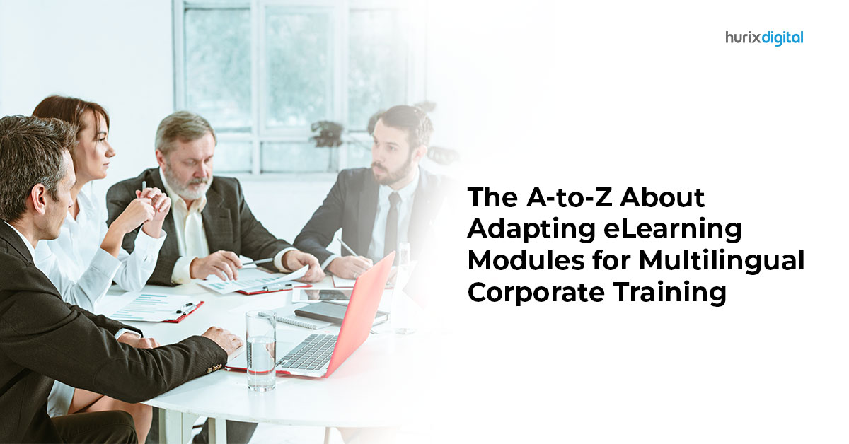 The A-to-Z About Adapting eLearning Modules for Multilingual Corporate Training
