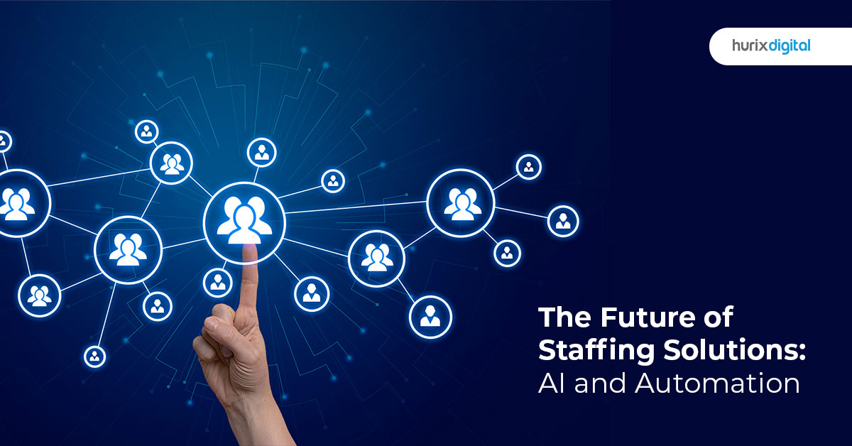 The Future of Staffing Solutions: AI and Automation