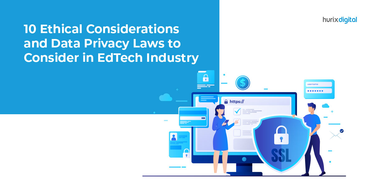 10 Ethical Considerations and Data Privacy Laws to Consider in EdTech Industry