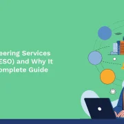 What Is Engineering Services Outsourcing (ESO) and Why It Matters – A Complete Guide
