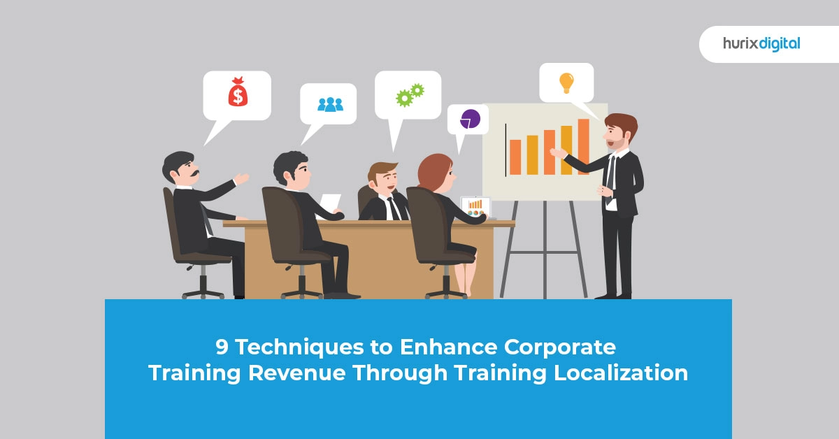9 Techniques to Enhance Corporate Training Revenue Through Training Localization
