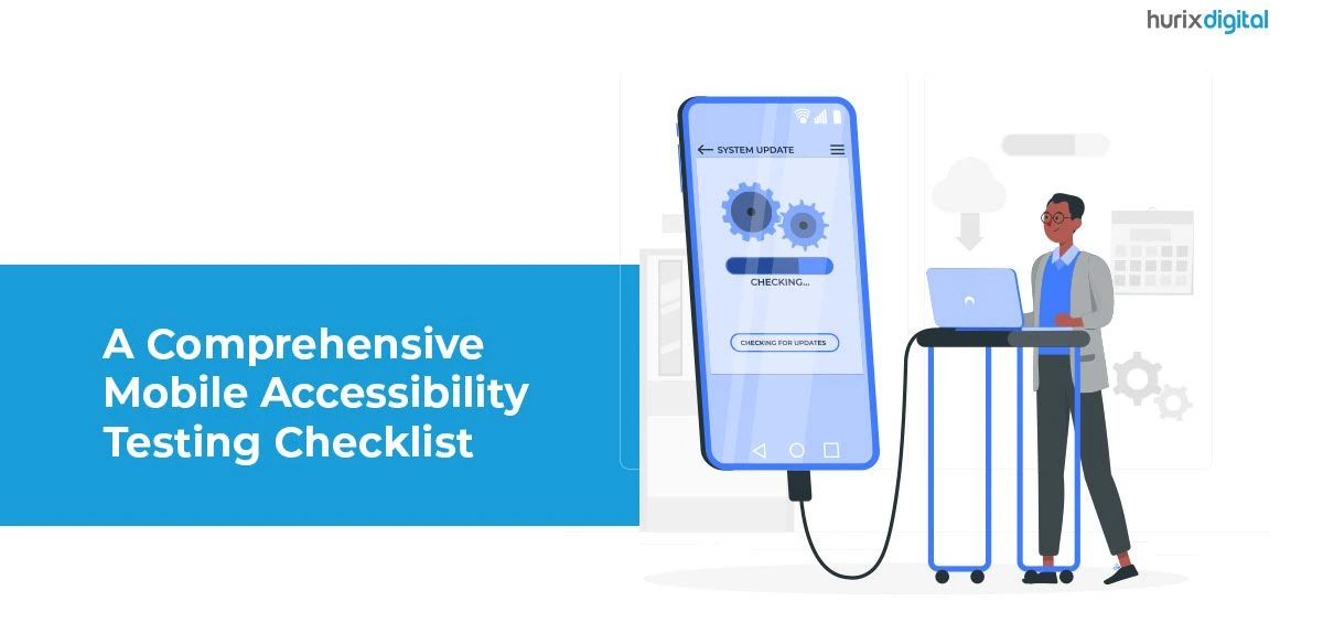 A Comprehensive Mobile Accessibility Testing Checklist