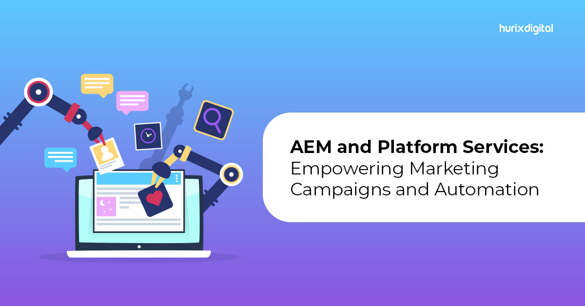 AEM and Platform Services: Empowering Marketing Campaigns and Automation