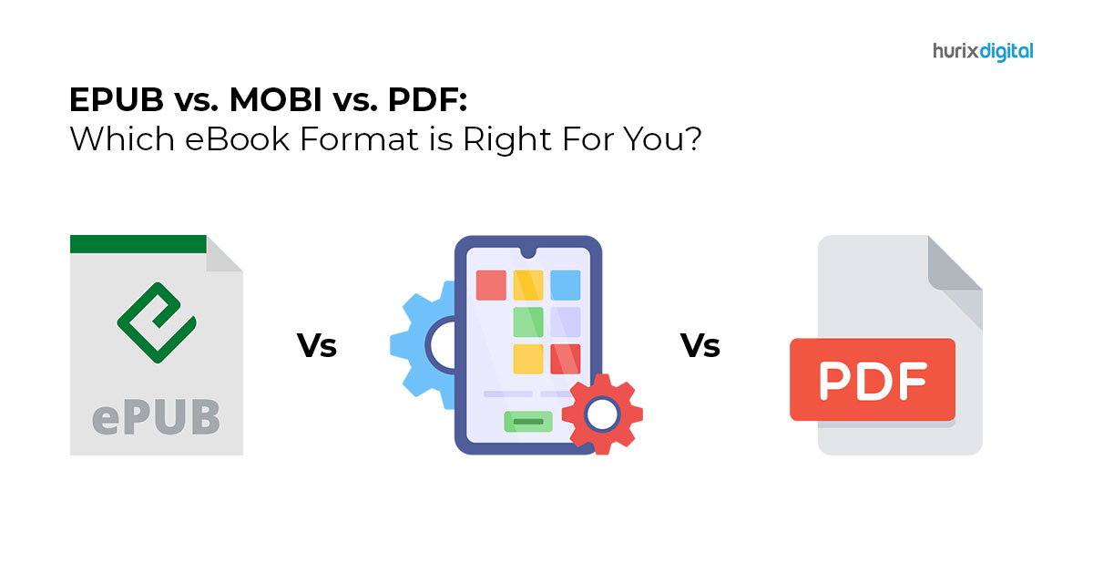 EPUB vs. MOBI vs. PDF: Which eBook Format is Right For You?