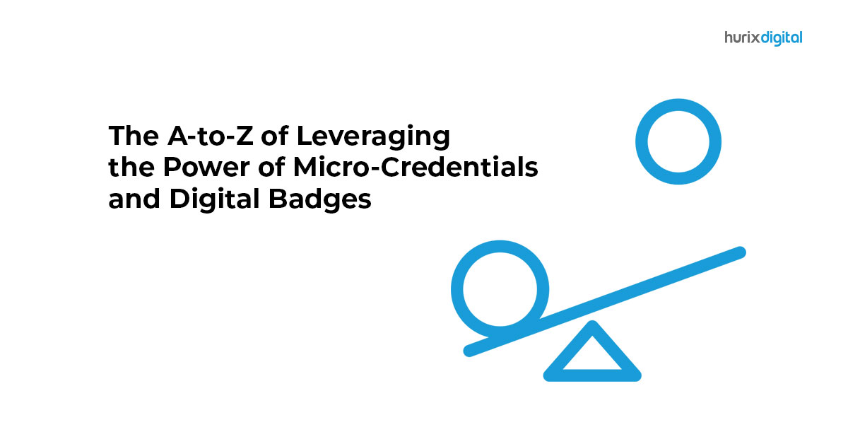 The A-to-Z of Leveraging the Power of Micro-Credentials and Digital Badges