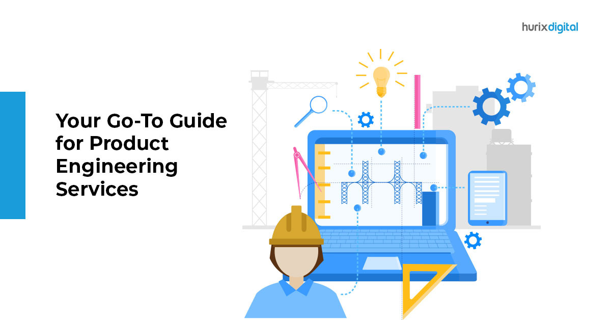Your Go-To Guide for Product Engineering Services