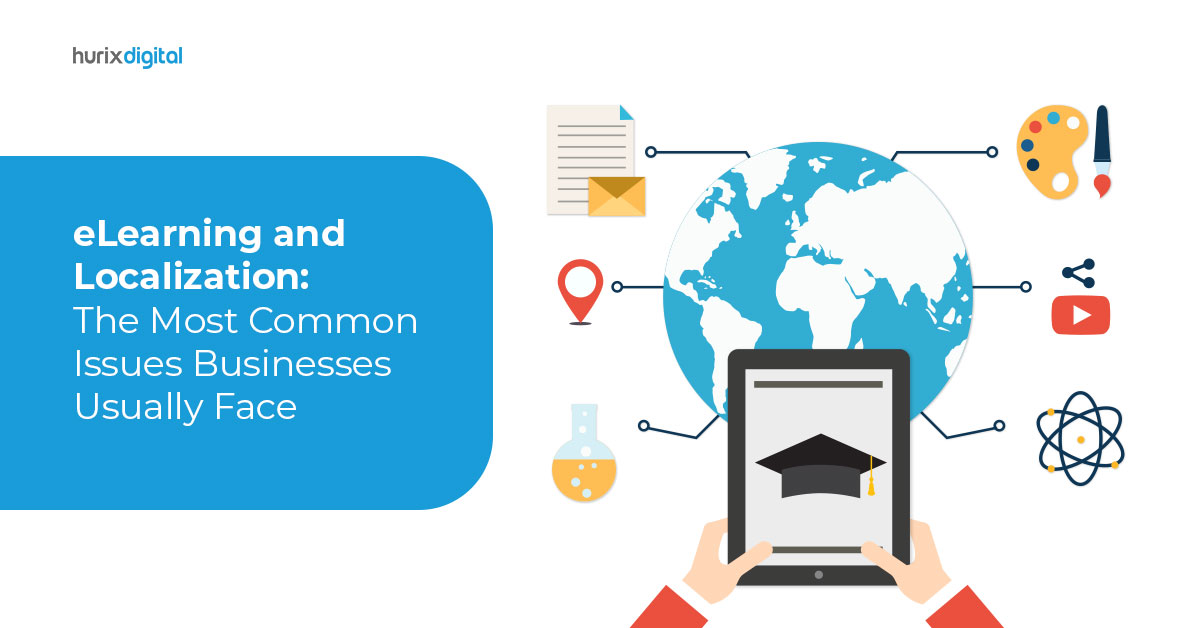eLearning and Localization: The Most Common Issues Businesses Usually Face