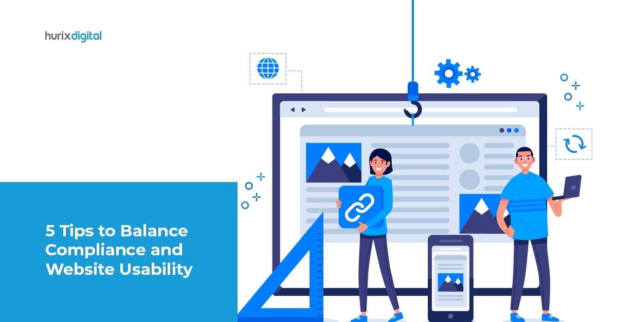 5 Tips to Balance Compliance and Website Usability