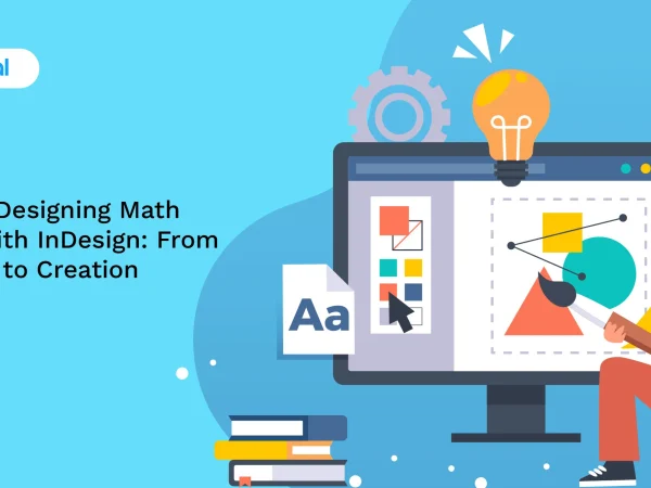 Tips for Designing Math Books with InDesign: From Concept to Creation