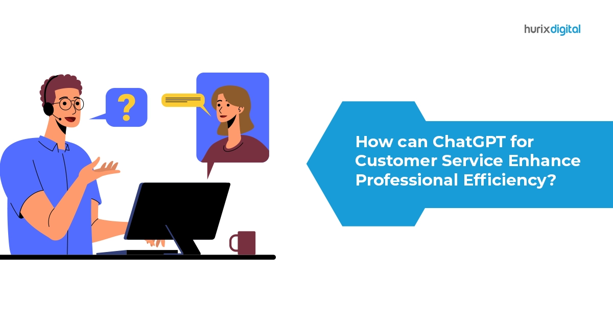 How can ChatGPT for Customer Service Enhance Professional Efficiency?