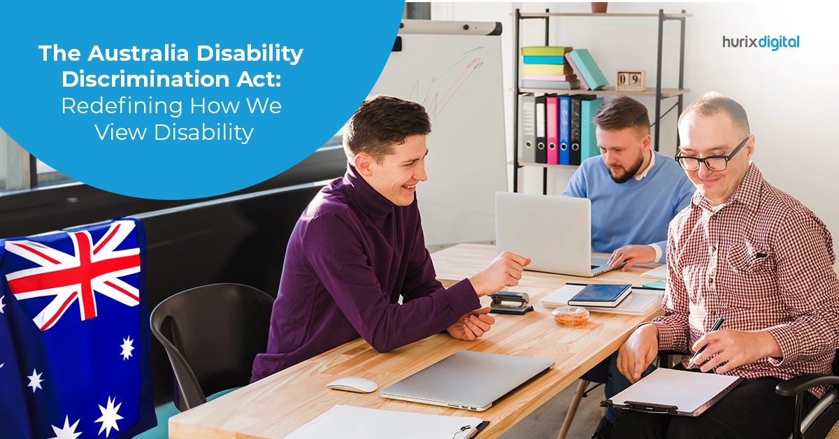 The Australia Disability Discrimination Act: Redefining How We View Disability