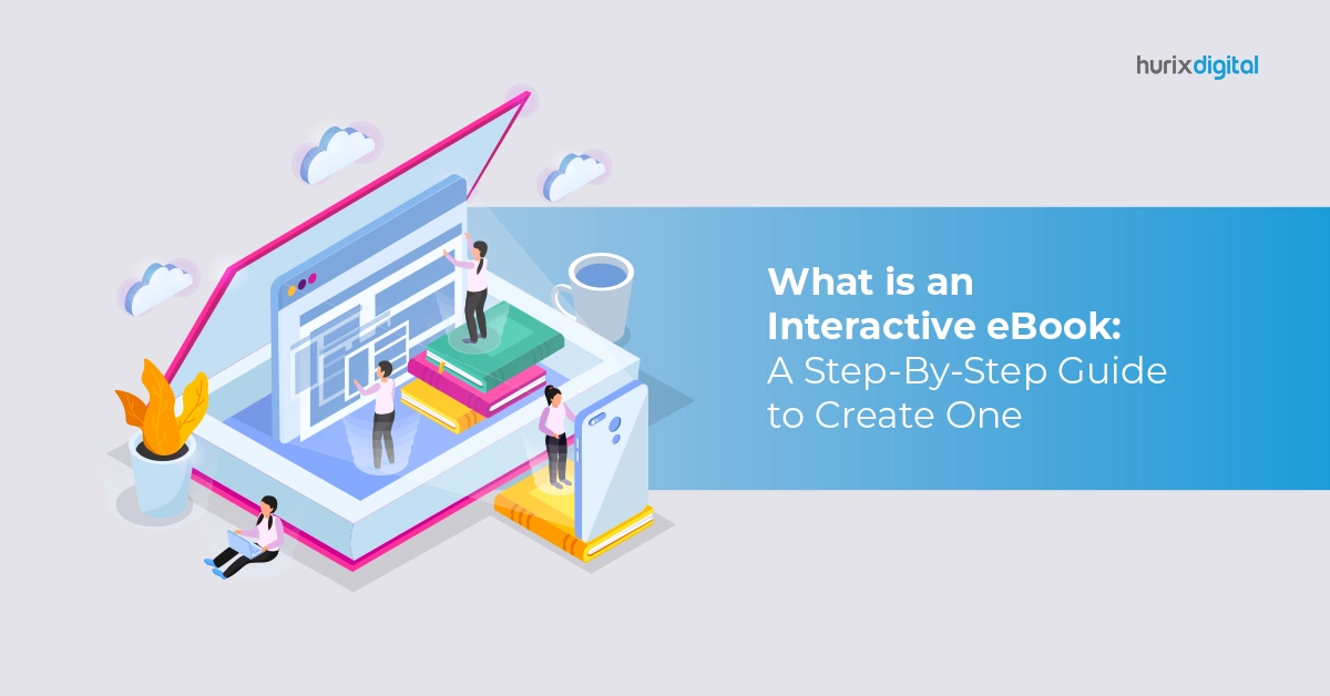 What is an Interactive eBook: A Step-By-Step Guide to Create One