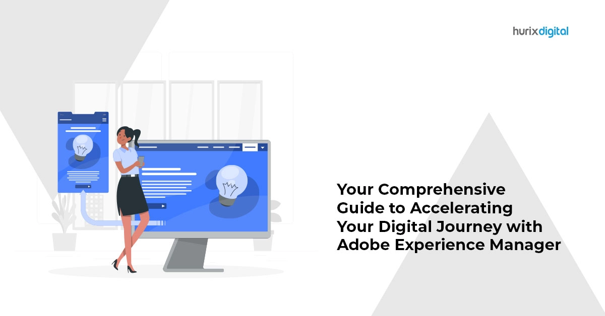 Your Comprehensive Guide to Accelerating Your Digital Journey with Adobe Experience Manager