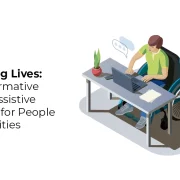 Empowering Lives: The Transformative Impact of Assistive Technology for People with Disabilities