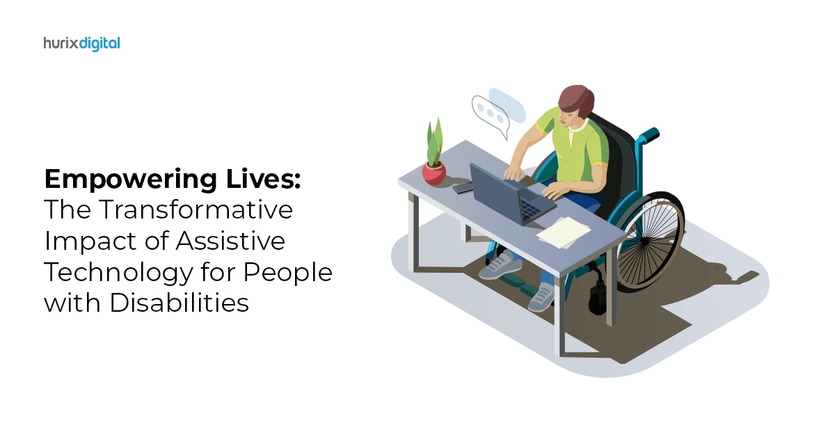 Empowering Lives: The Transformative Impact of Assistive Technology for People with Disabilities
