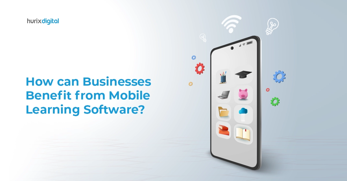 How Can Businesses Benefit from Mobile Learning Software?