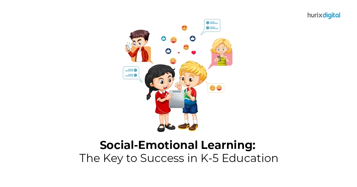 Social-Emotional Learning: The Key to Success in K5 Education