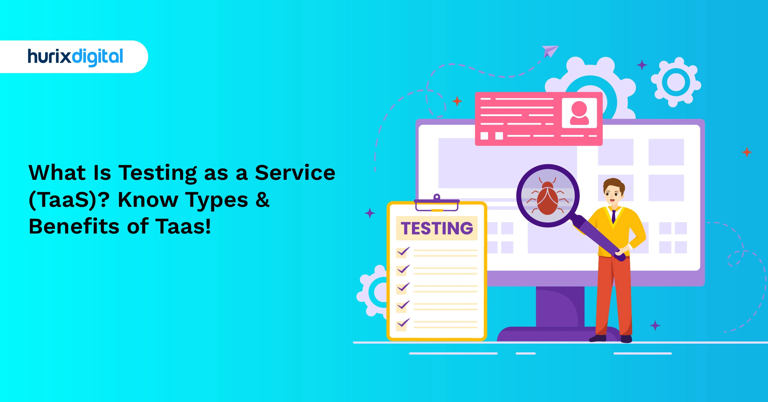 What is Testing as a Service (TaaS)? Know Types & Benefits of Taas!
