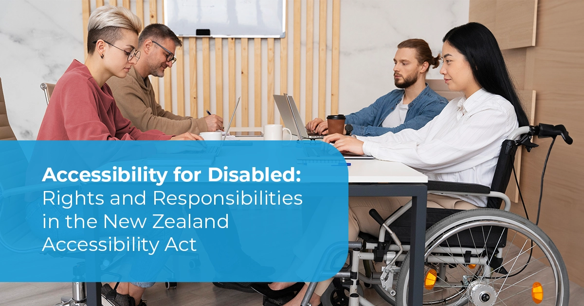 Accessibility for Disabled: Rights and Responsibilities in the New Zealand Accessibility Act