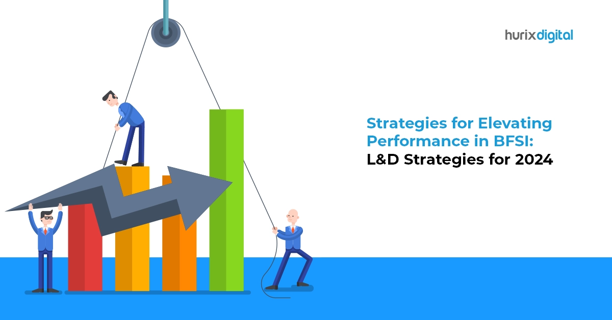 Strategies for Elevating Performance in the BFSI Industry: L&D Strategies for 2024