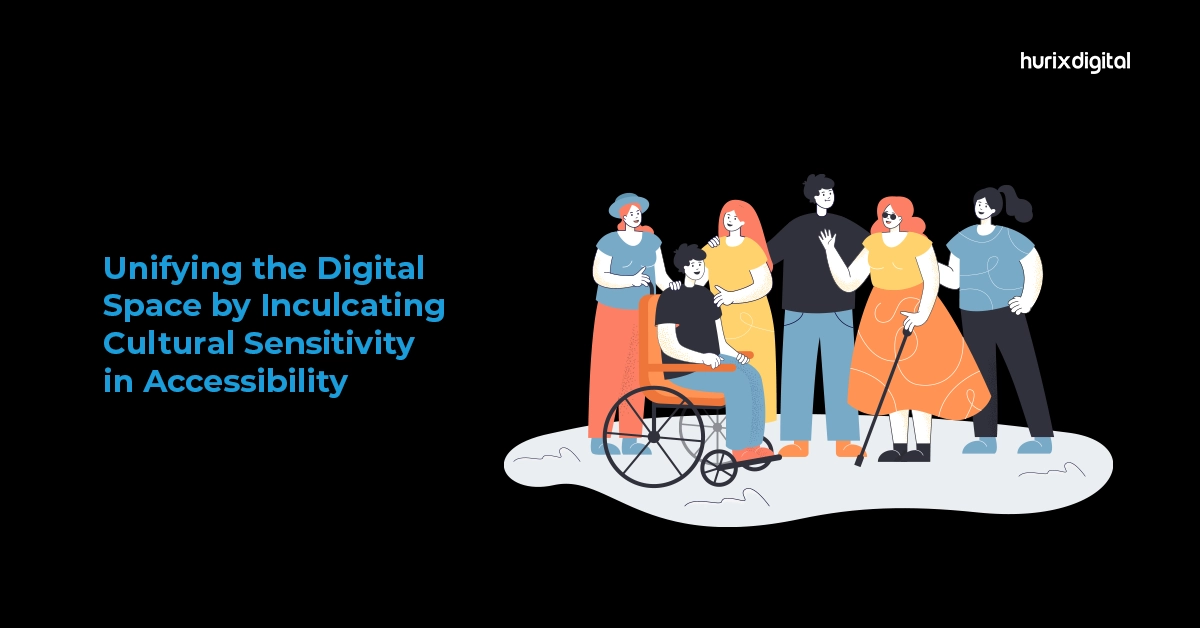 Unifying the Digital Space by Inculcating Cultural Sensitivity in Accessibility