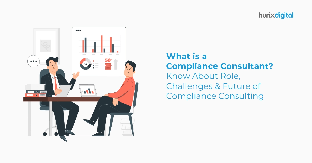 What is a Compliance Consultant? Learn About the Role, Challenges, and Future of Compliance Consulting