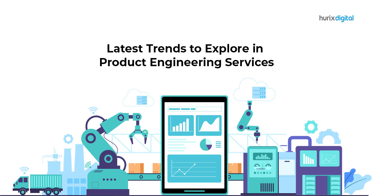 Latest Trends to Explore in Product Engineering Services