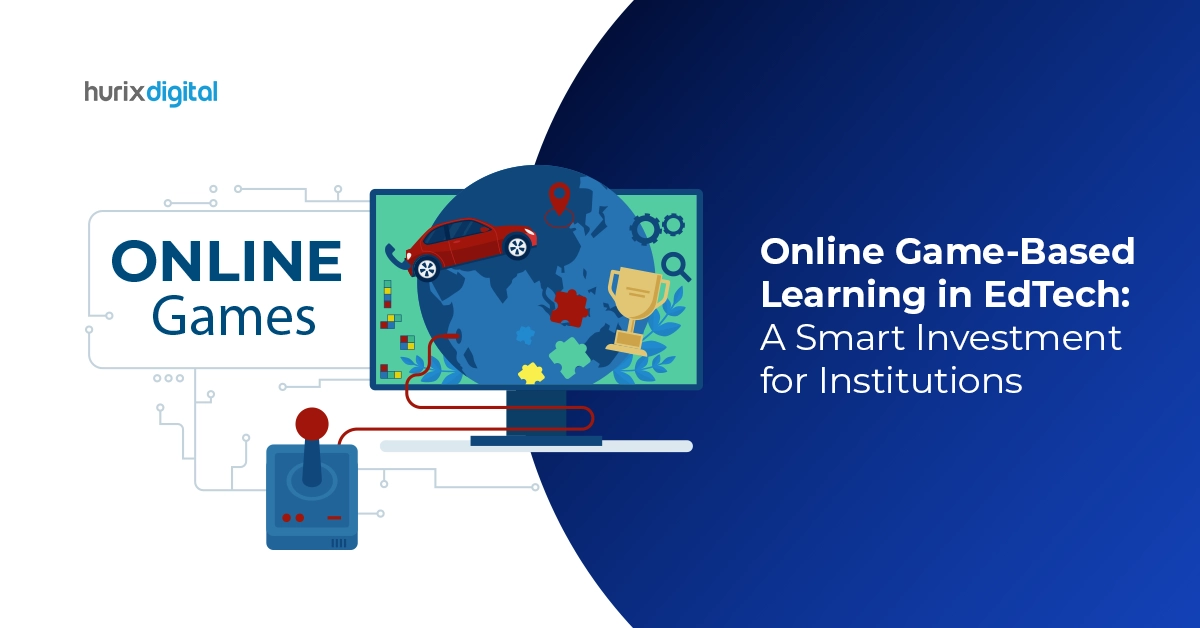 Online Game-Based Learning in EdTech: A Smart Investment for Institutions