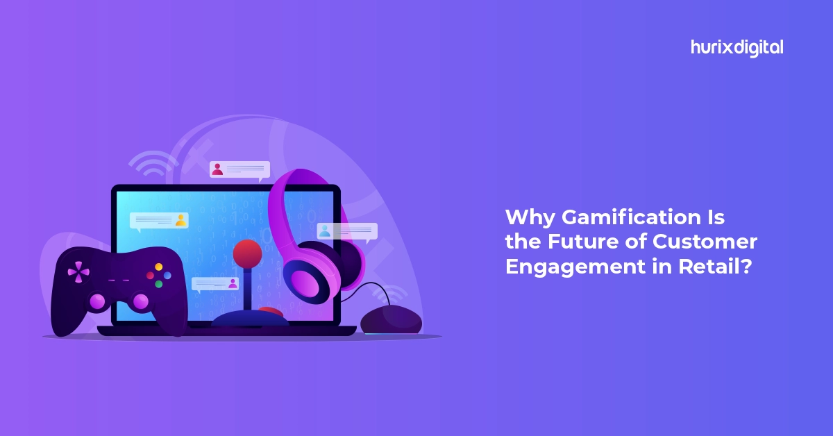 Why Gamification is the Future of Customer Engagement in Retail?
