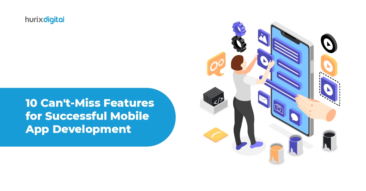10 Can’t-Miss Features for Successful Mobile App Development
