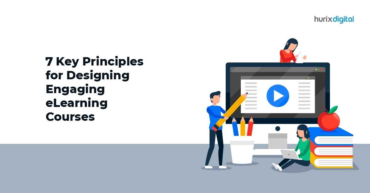 7 Key Principles for Designing Engaging eLearning Courses