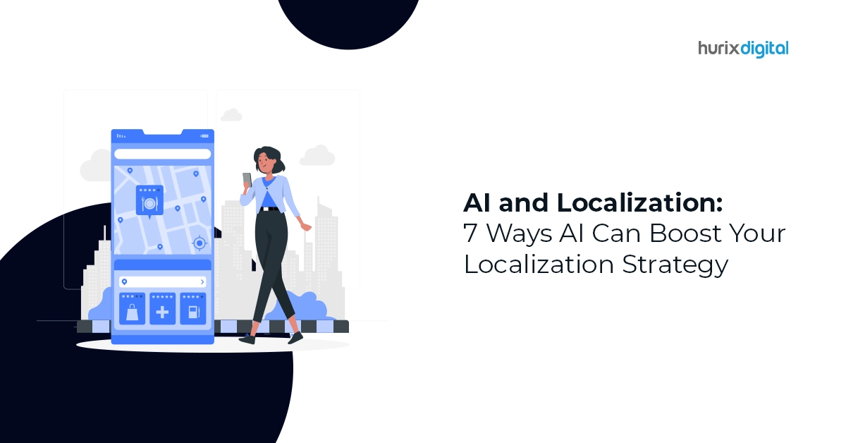 AI and Localization: 7 Ways AI Can Boost Your Localization Strategy