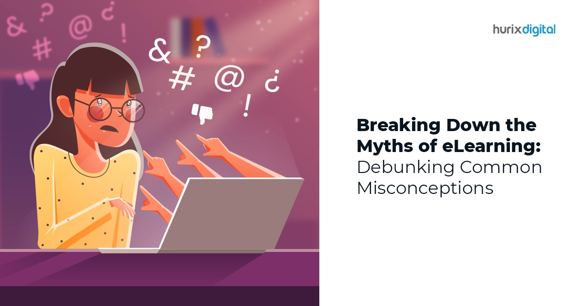 Breaking Down the Myths of eLearning: Debunking Common Misconceptions