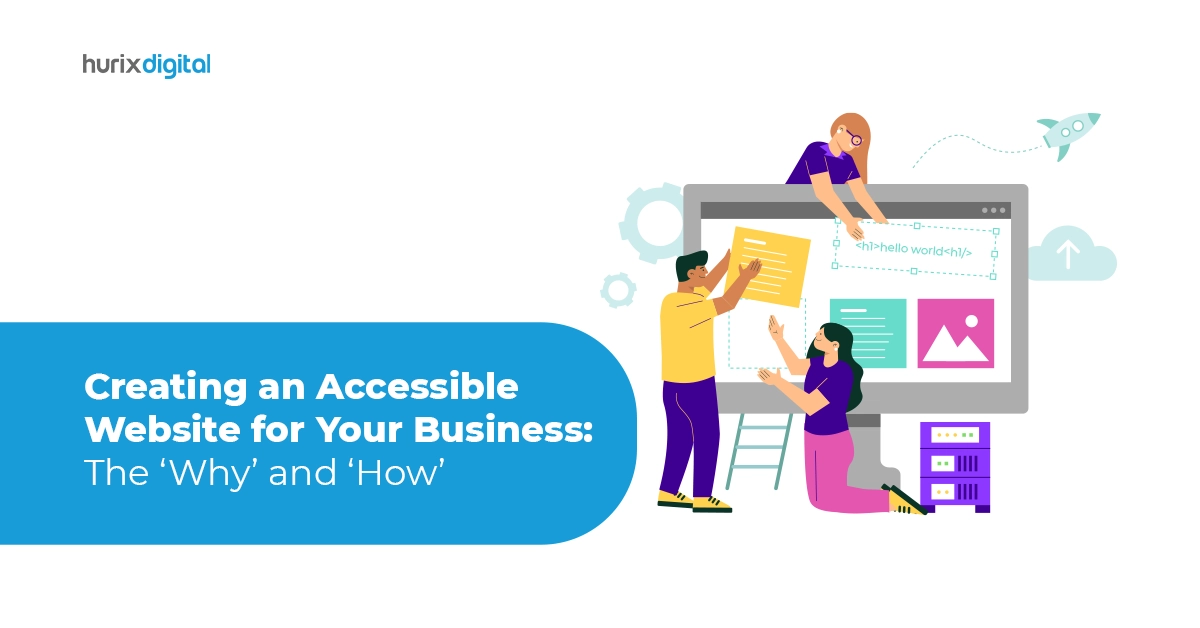 Creating an Accessible Website for Your Business: The ‘Why’ and ‘How’