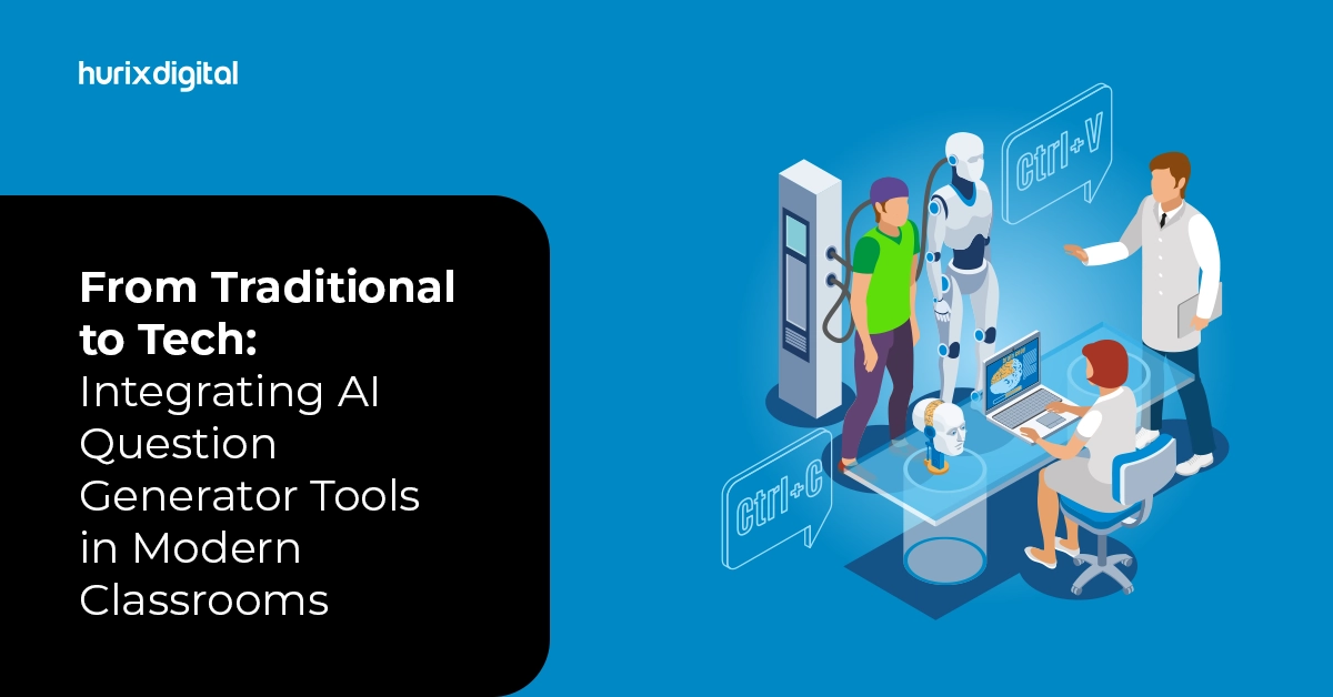 From Traditional to Tech: Integrating AI Question Generator Tools in Modern Classrooms