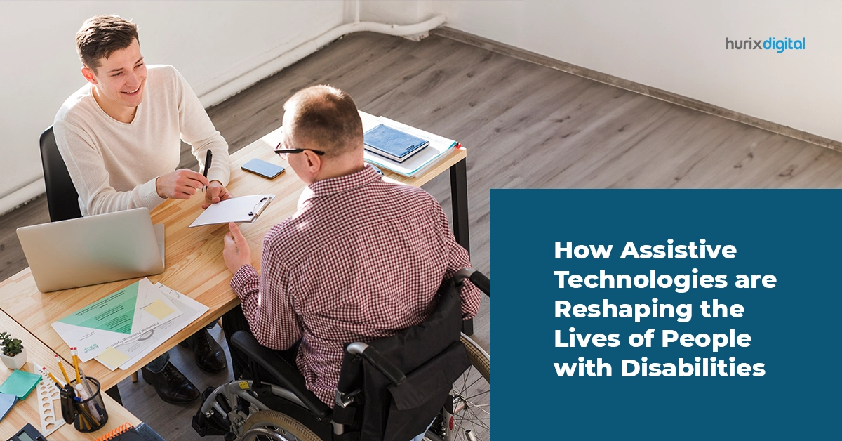 How Assistive Technologies are Reshaping the Lives of People with Disabilities?