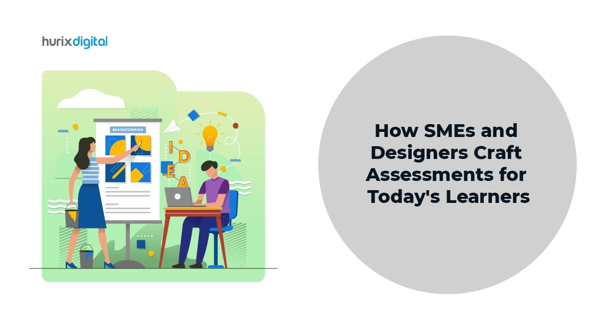How SMEs and Designers Craft Assessments for Today’s Learners