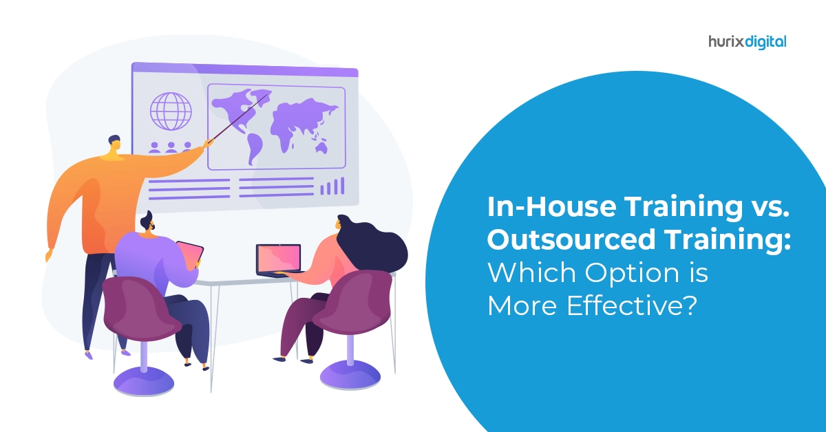 In-House Training vs. Outsourced Training: Which Option is More Effective?