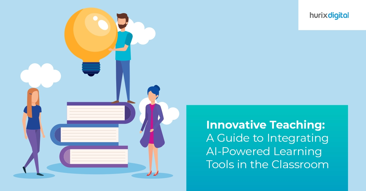 Innovative Teaching: A Guide to Integrating AI-Powered Learning Tools in the Classroom