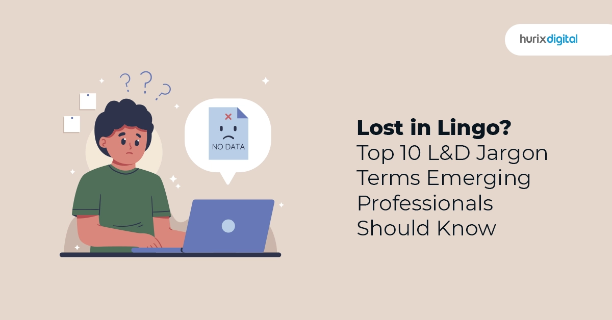 Lost in Lingo? Top 10 L&D Jargon Terms Emerging Professionals Should Know