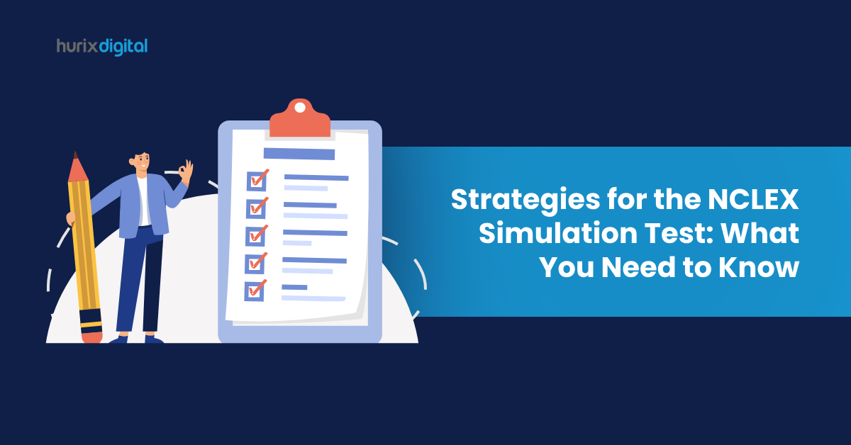 Strategies for the NCLEX Simulation Test: What You Need to Know?