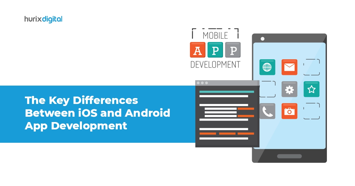 The Key Differences Between iOS and Android App Development